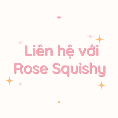 Liên hệ - Rose Squishy